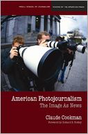 American Photojournalism: Motivations and Meanings