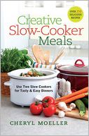 Creative Slow-Cooker Meals by Cheryl Moeller: Book Cover