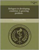 Refugees in developing countries: A growing problem.