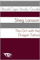 The Girl with the Dragon Tattoo (A BookCaps Study Guide)