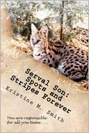 Serval Son: Spots and Stripes Forever