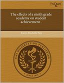 The Effects Of A Ninth Grade Academy On Student Achievement .