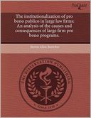 The Institutionalization Of Pro Bono Publico In Large Law Firms