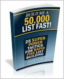 download Income Generator - Build Me A 50,000 List Fast! - 26 Super Power Tactics For Rapid Fire List Building book