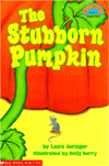   The Stubborn Pumpkin (Hello Reader Series) by Holly 