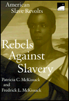 Rebels Against Slavery: American Slave Revolts