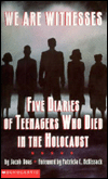 We Are Witnesses: The Diaries of Five Teenagers Who Died in the Holocaust