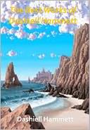 The Best Works of Dashiell Hammett w/ Direct link technology (A Mystery Thriller)