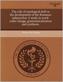 The Role Of Typological Drift In The Development Of The Romance Subjunctive