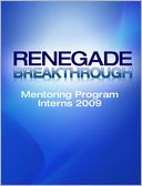 Renegade Breakthrough: Mentoring Program Interns Of 2009