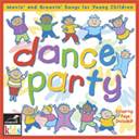 Dance Party: Movin' and Grovin' Songs for Young Children