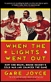 When the Lights Went Out: How One Brawl Ended Hockey's Cold War and Changed the Game