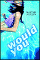 Would You