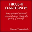 Thought Conditioners: Forty Powerful Spiritual Phrases That Can Change the Quality of Your Life