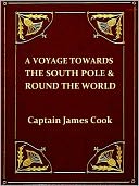A Voyage towards the South Pole, and Round the World