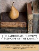 The Tadhkiratu 'L-Awliya ( Memoirs Of The Saints)