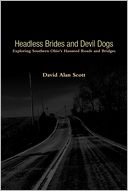 download Headless Brides and Devil Dogs : Exploring Southern Ohio's Haunted Roads and Bridges book