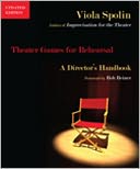 Theater Games for Rehearsal: A Director's Handbook, Updated Edition
