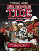 The Crimson Tide: The Official Illustrated History of Alabama Football, National Championship Edition