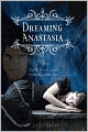 Dreaming Anastasia: A Novel of Love, Magic, and the Power of Dreams