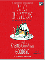 Kissing Christmas Goodbye (Agatha Raisin Series #18)