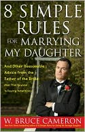 download 8 Simple Rules for Marrying My Daughter : And Other Reasonable Advice from the Father of the Bride (Not That Anyone Is Paying Attention) book