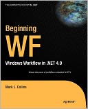 Beginning WF: Windows Workflow in .NET 4.0