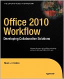 Office 2010 Workflow: Developing Collaborative Solutions