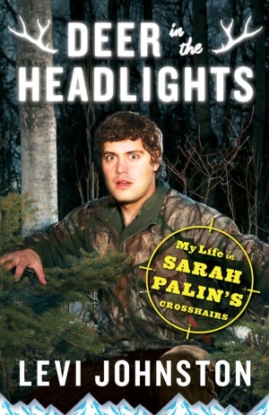 Deer in the Headlights: My Life in Sarah Palin's Crosshairs