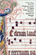 A Beginner's Guide To Singing Gregorian Chant Notation, Rhythm And Solfeggio