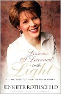 Lessons I Learned in the Light: All You Need to Thrive in a Dark World