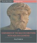 Parallel Lives: Comparison of Tiberius and Caius Gracchus with Agis and Cleomenes (Illustrated)