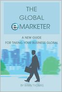 The Global Emarketer: New guide for taking you business global