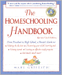 The Homeschooling Handbook: From Preschool to High School, a Parent's Guide to - Making the Decision - Discovering Your Child's Learning Style