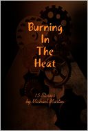 Burning in the Heat : 15 Stories