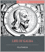Plutarch's Lives: Life of Galba (Illustrated)