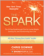 The Spark: The 28-Day Breakthrough Plan for Losing Weight, Getting Fit, and Transforming Your Life