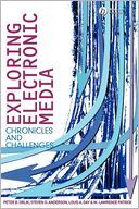Exploring Electronic Media: Chronicles and Challenges
