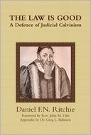 The Law is Good: A Defence of Judicial Calvinism