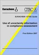 Eurachem/Citac Guide: First Edition, 2007: Use of Uncertainty Information in Compliance Assessment