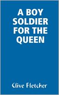 A Boy Soldier for the Queen