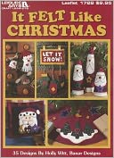 It Felt Like Christmas (Leisure Arts #1728)