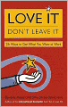 Love It, Don't Leave It: 26 Ways to Get What You Want at Work