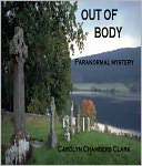 OUT OF BODY: A PARANORMAL MYSTERY