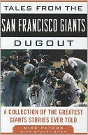 Tales from the San Francisco Giants Dugout: A Collection of the Greatest Giants Stories Ever Told