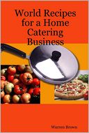 World Recipes for a Home Catering Business