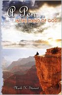 A Pen... in the Hand of God: Poems and Epics from God