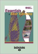Essentials of River Kayaking (Large Print 16pt)