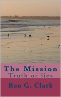 The Mission: Truth or Lies