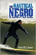 THE NAUTICAL NEGRO: The Adventures Of A Black Waterman